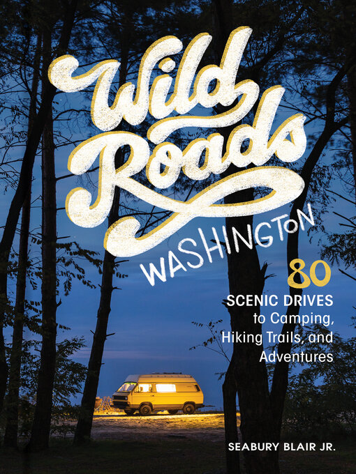Title details for Wild Roads Washington by Seabury Blair Jr. - Available